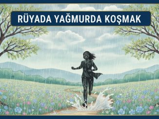 "Rüyada Yağmurda Koşmak"