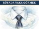 "Rüyada Yaka Görmek"