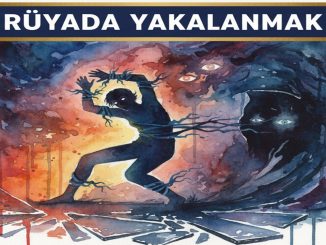 "Rüyada Yakalanmak"