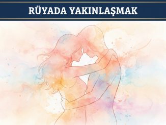 "Rüyada Yakınlaşmak"