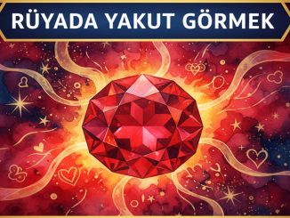 "Rüyada Yakut Görmek"