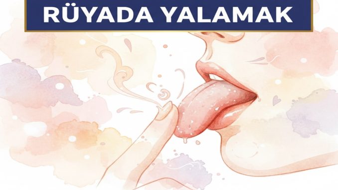 "Rüyada Yalamak"