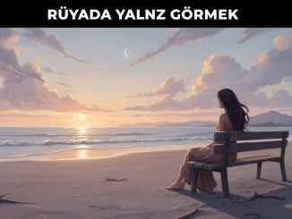 "Rüyada Yalnız Görmek"