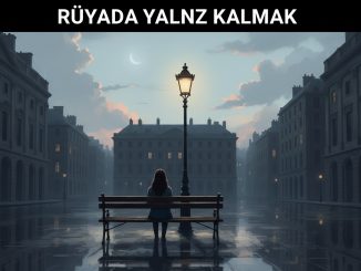 "Rüyada Yalnız Kalmak"