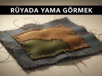 "Rüyada Yama Görmek"
