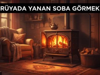 "Rüyada Yanan Soba Görmek"