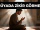 "Rüyada Zikir Görmek"