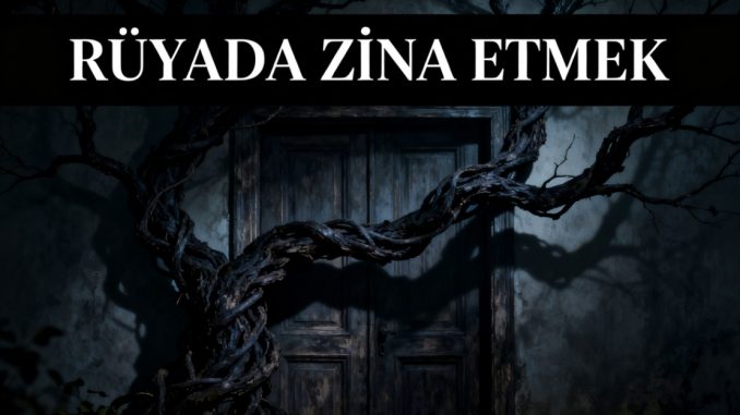 "Rüyada Zina Etmek"