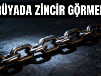 "Rüyada Zincir Görmek"