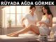 "Rüyada Ağda Görmek"