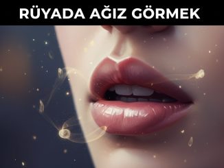 "Rüyada Ağız Görmek"