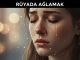 "Rüyada Ağlamak"
