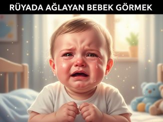 "Rüyada Ağlayan Bebek Görmek"