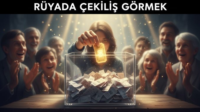 "Rüyada Çekiliş Görmek"