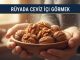 "Rüyada Ceviz İçi Görmek"