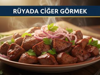 "Rüyada Ciğer Görmek"