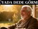 "Rüyada Dede Görmek"
