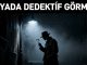 "Rüyada Dedektif Görmek"