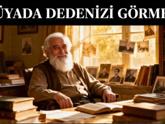 "Rüyada Dedenizi Görmek"