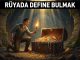 "Rüyada Define Bulmak"
