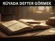 "Rüyada Defter Görmek"