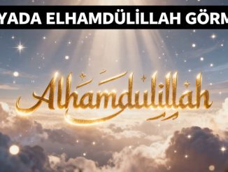 "Rüyada Elhamdülillah Görmek"