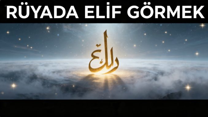 "Rüyada Elif Görmek"