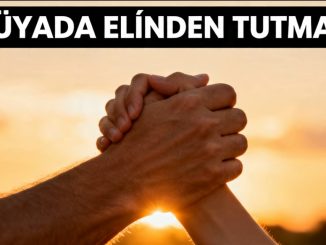 "Rüyada Elinden Tutmak"
