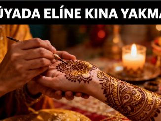 "Rüyada Eline Kına Yakmak"