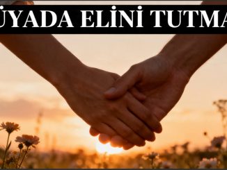 "Rüyada Elini Tutmak"