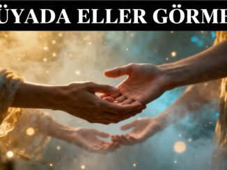 "Rüyada Eller Görmek"