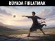"Rüyada Fırlatmak"