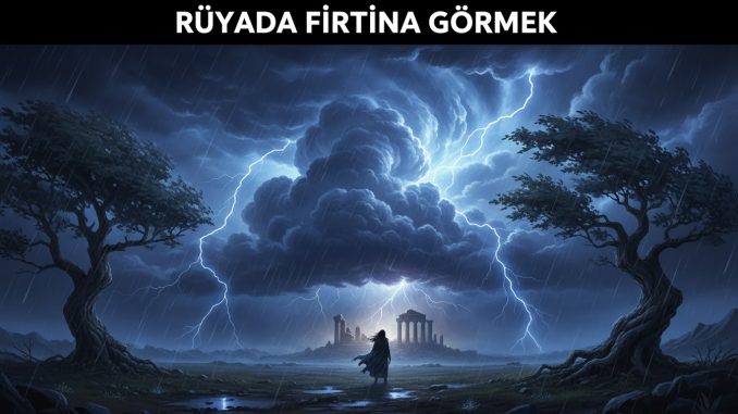"Rüyada Fırtına Görmek"