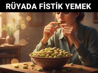 "Rüyada Fıstık Yemek"