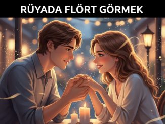"Rüyada Flört Görmek"