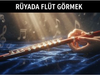 "Rüyada Flüt Görmek"