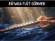 "Rüyada Flüt Görmek"