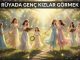"Rüyada Genç Kızlar Görmek"
