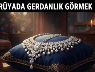 "Rüyada Gerdanlık Görmek"