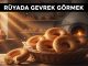 "Rüyada Gevrek Görmek"