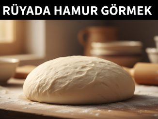 "Rüyada Hamur Görmek"