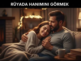 "Rüyada Hanımını Görmek"
