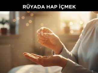 "Rüyada Hap İçmek"