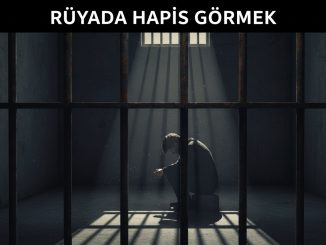 "Rüyada Hapis Görmek"