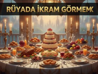 "Rüyada İkram Görmek"