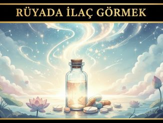 "Rüyada İlaç Görmek"