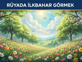 "Rüyada İlkbahar Görmek"