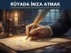 "Rüyada İmza Atmak"