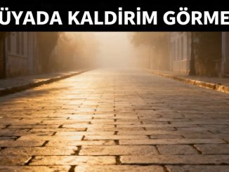 "Rüyada Kaldırım Görmek"