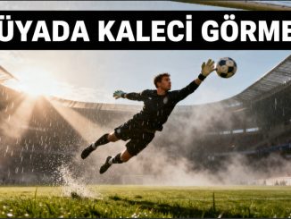 "Rüyada Kaleci Görmek"
